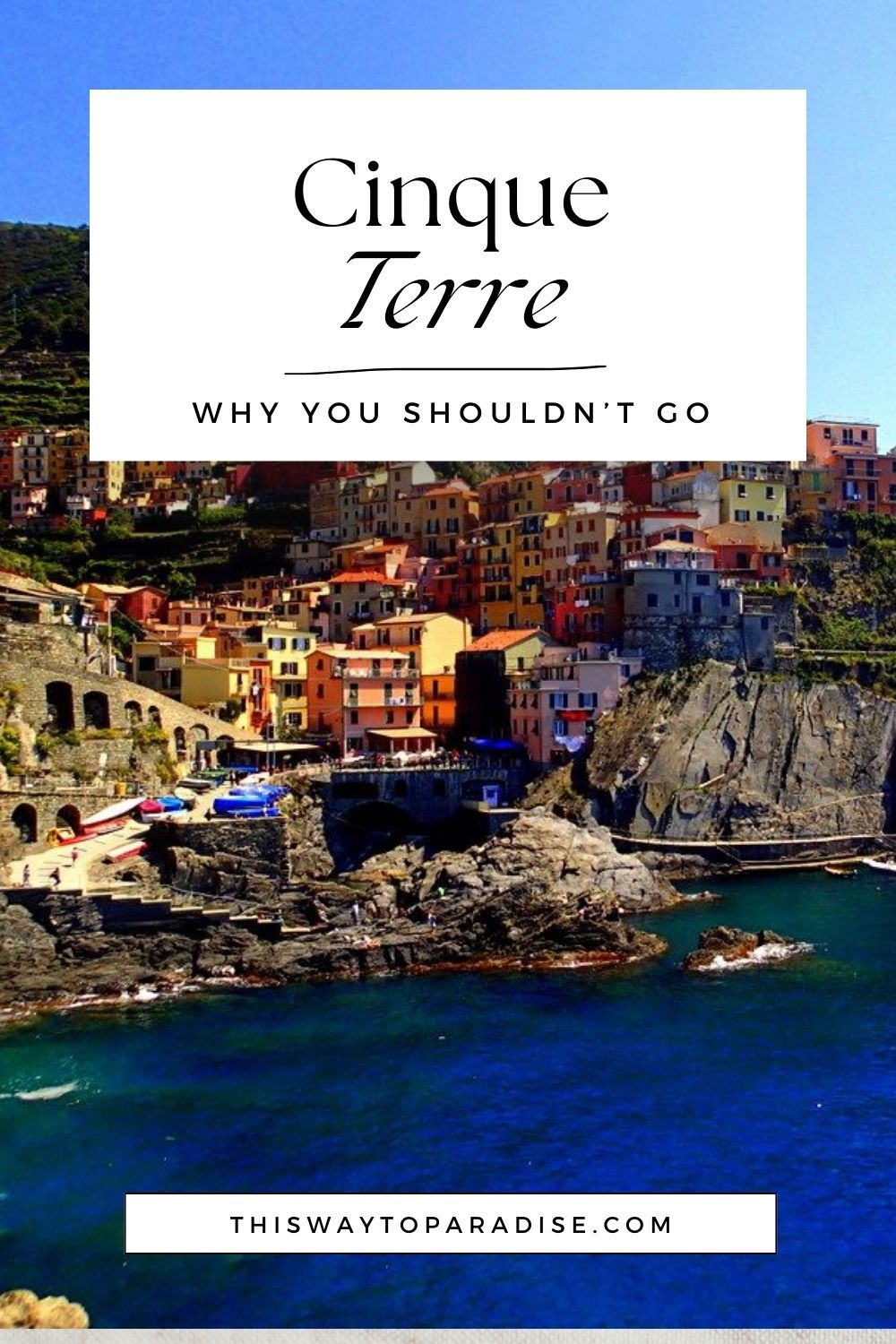 5 Reasons Why Cinque Terre Is The Worst Place Ever