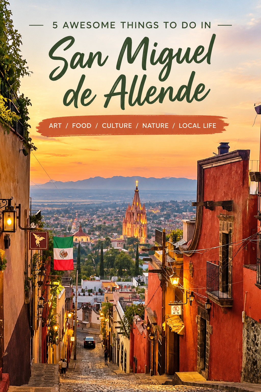 5 Awesome Things To Do In San Miguel de Allende, Mexico