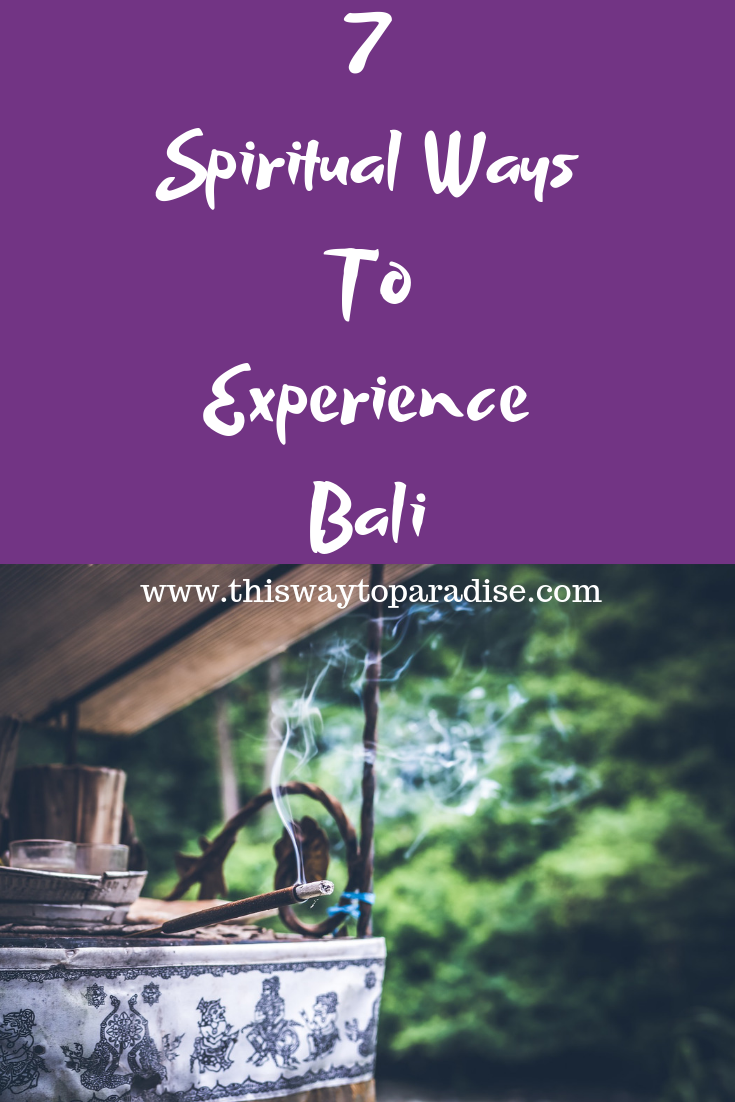 7 Spiritual Ways To Experience Bali