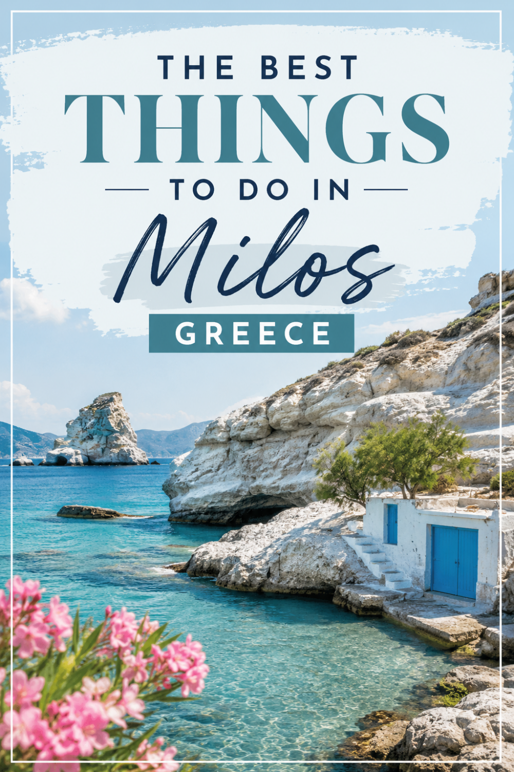 The Best Things To Do In Milos, Greece